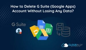 Delete G Suite Account | CloudAlly