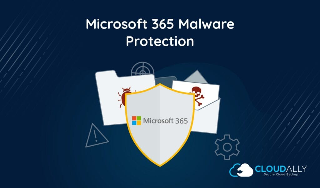 Malware Protection For Office 365 | CloudAlly