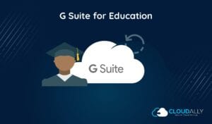 Google Workspace for Education training | CloudAlly