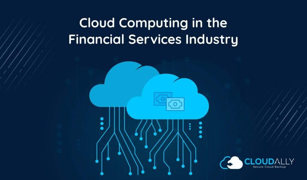 Cloud Computing in the Financial Services Industry | CloudAlly