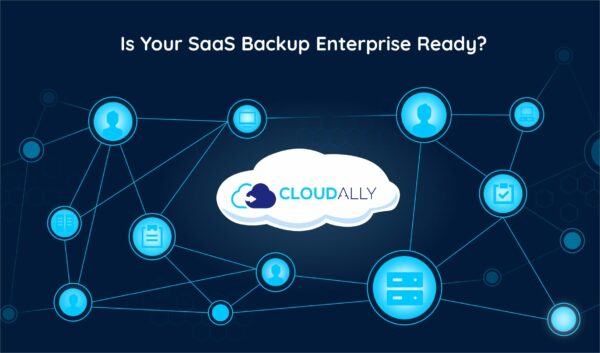Three Checks for Enterprise SaaS Backup | CloudAlly