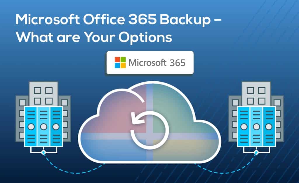 Microsoft 365 backup options | CloudAlly