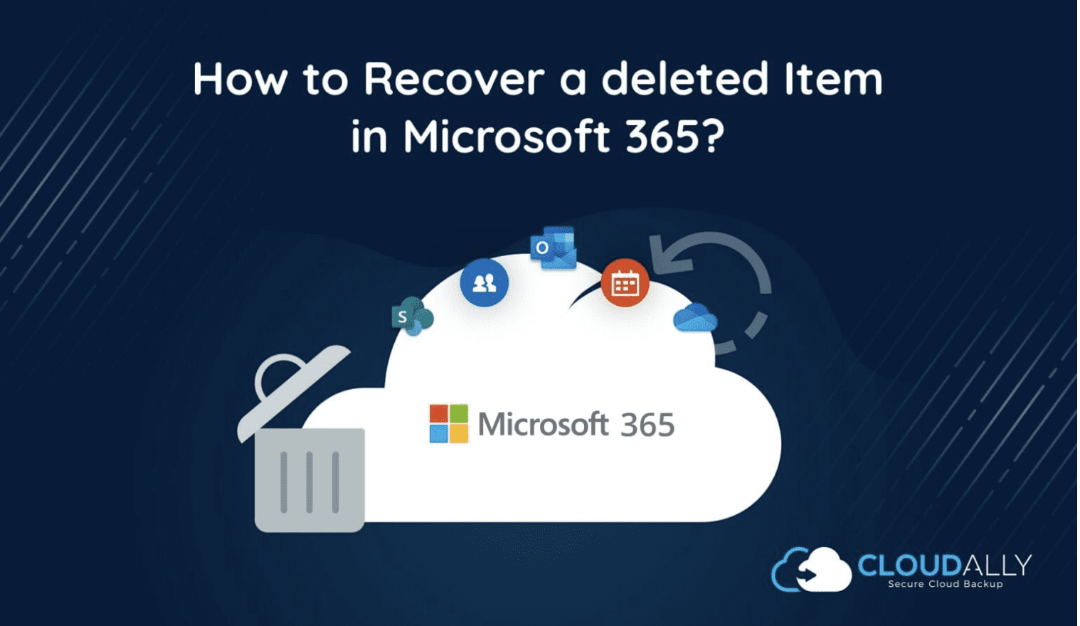 how to recover a deleted item in office 365 | CloudAlly