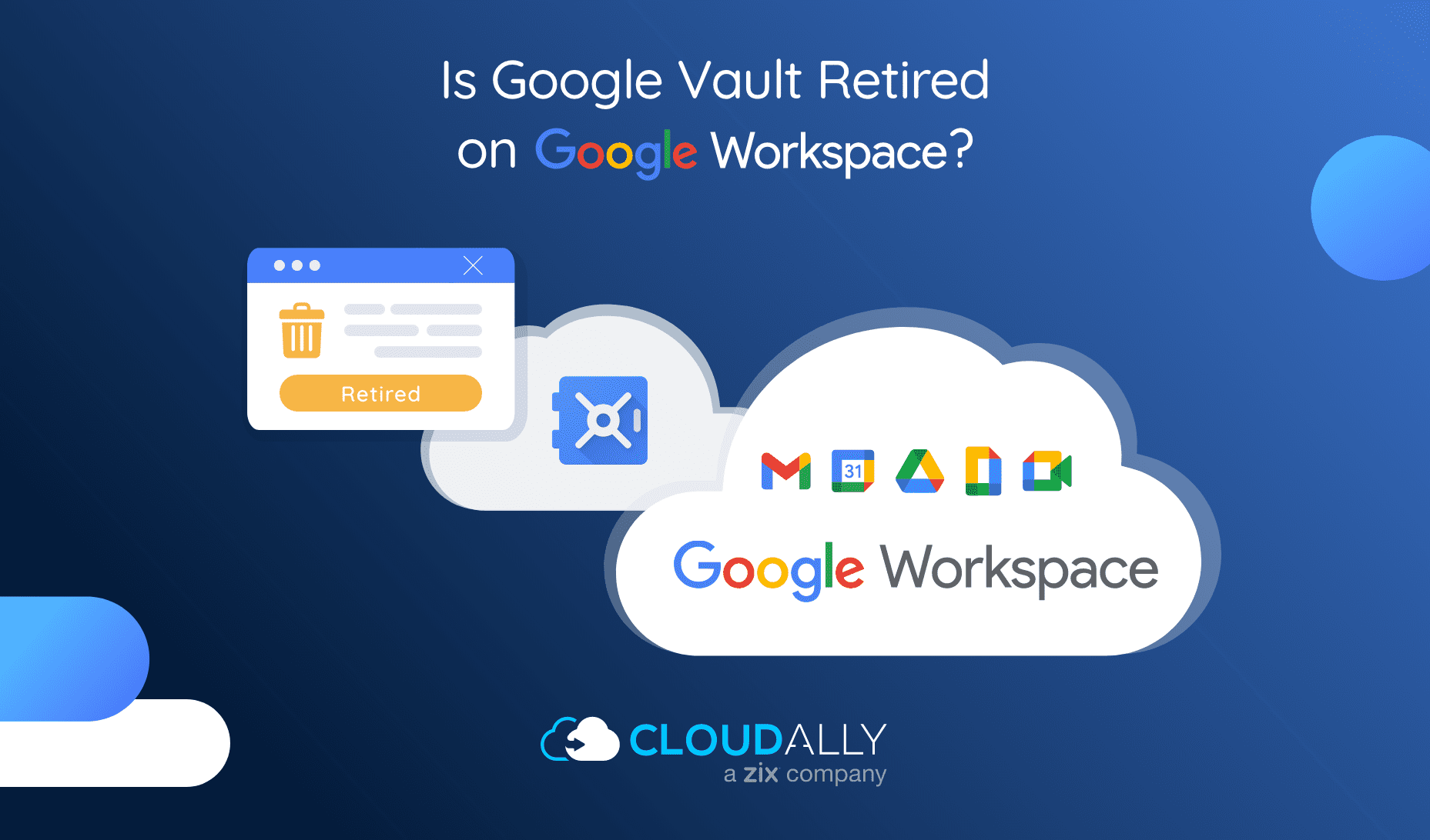 google vault retired on google workspace | CloudAlly