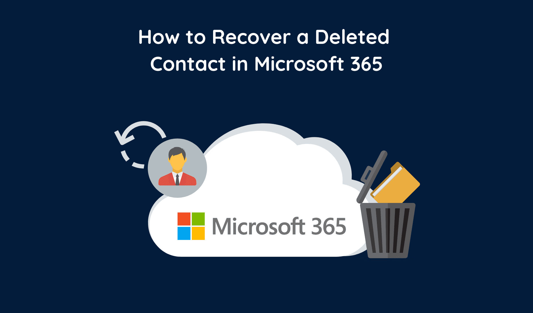 How to Recover a Deleted Contact in Office 365 | CloudAlly