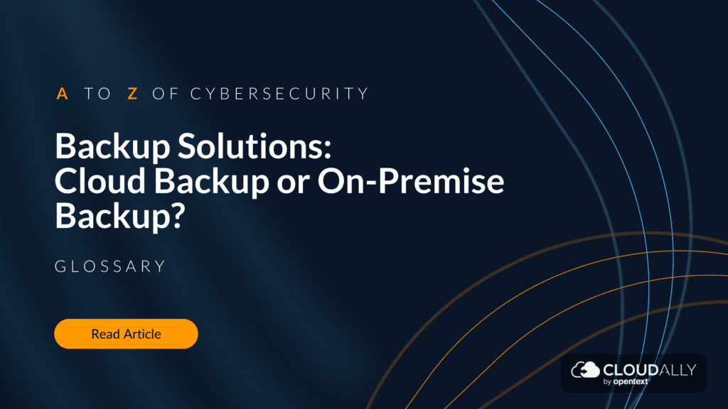 Backup Solutions: Cloud Backup or On-Premise Backup?
