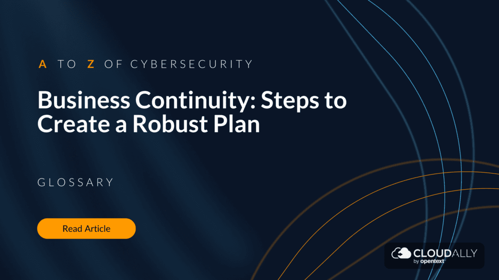 Business Continuity: Definition and Steps to Create a Robust Plan