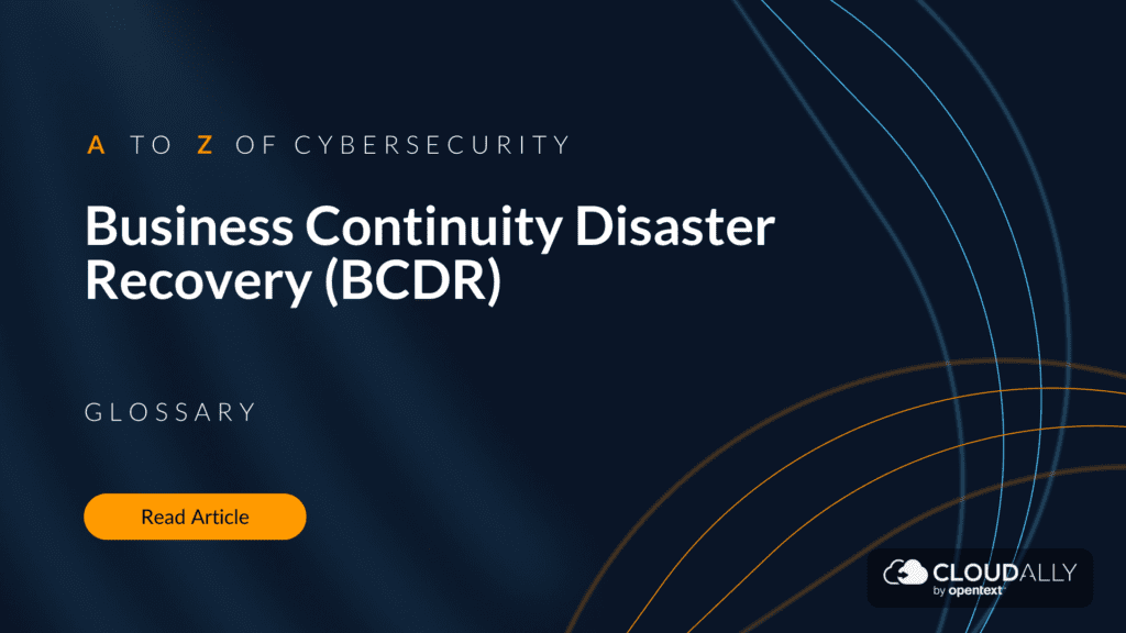 Business Continuity Disaster Recovery (BCDR) best practices, definition and advantages