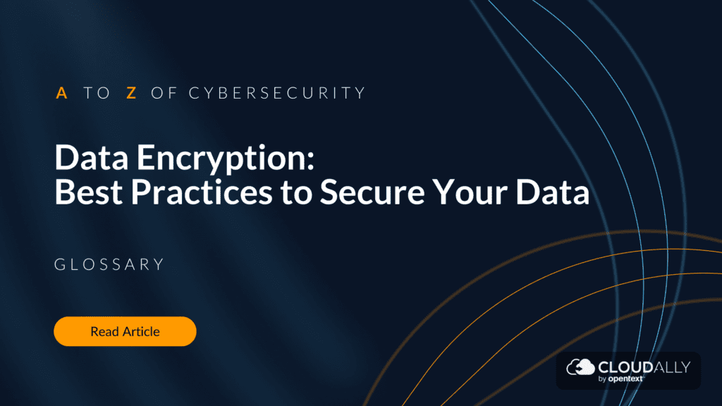 Data Encryption: Best Practices to Secure Your Data