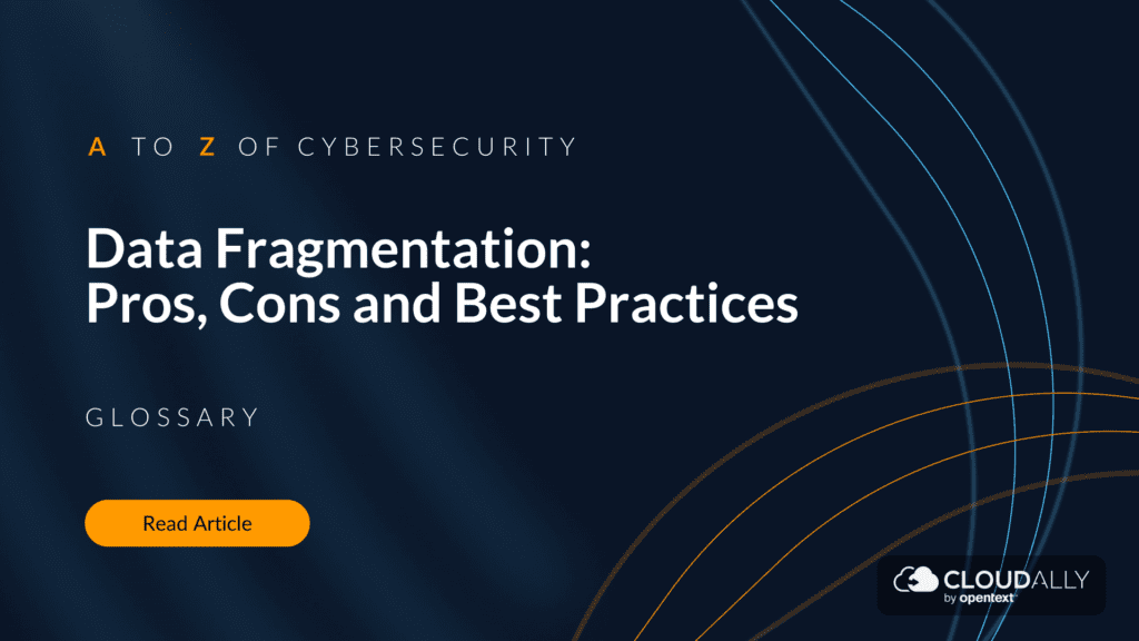 Data Fragmentation: Pros, Cons and Best Practices